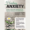 Healing-Anxiety-Evidence-Based-CBT-Mindfulness-and-Hypnosis-Techniques-that-Really-Work-By-Carolyn-Daitch-free-download