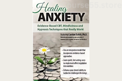 Healing-Anxiety-Evidence-Based-CBT-Mindfulness-and-Hypnosis-Techniques-that-Really-Work-By-Carolyn-Daitch-free-download