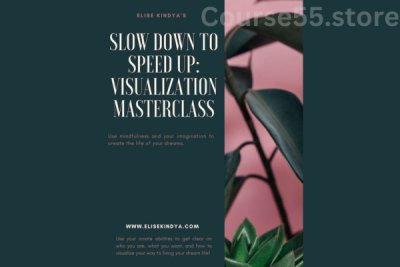 Slow-Down-To-Speed-Up-Visualization-Masterclass-By-Elise-Kindya-free-download
