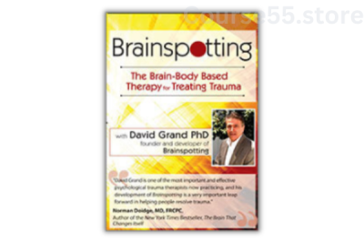 Brainspotting-with-David-Grand-Ph-D-The-Brain-Body-Based-Therapy-for-Treating-Trauma-By-David-Grand-free-download